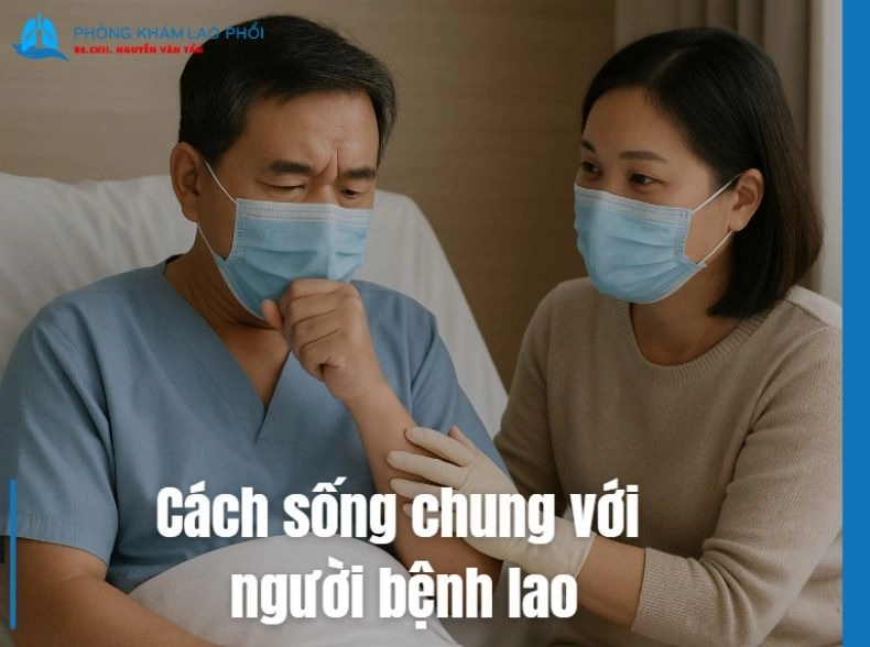7 cách sống chung với người bệnh lao: Biện pháp và phòng ngừa
