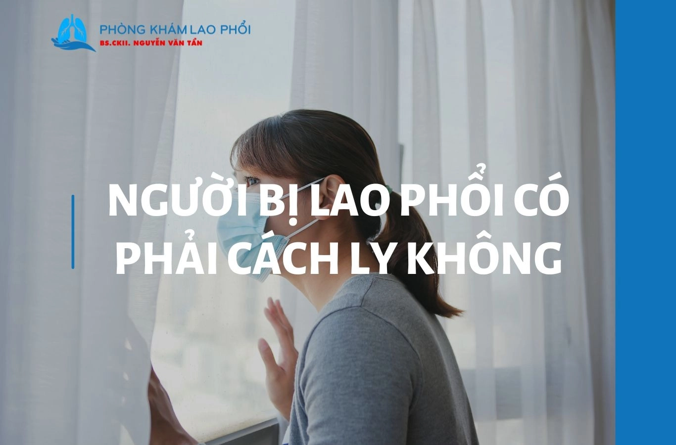Người bị lao phổi có phải cách ly không? Cách phòng ngừa lây nhiễm