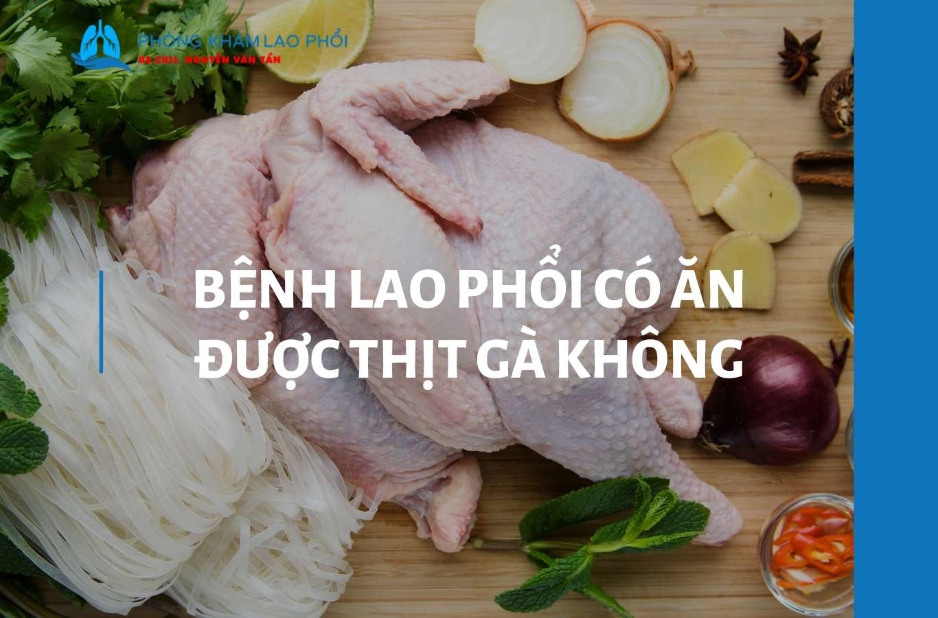 Bệnh lao phổi có ăn được thịt gà không? Giải đáp từ chuyên gia
