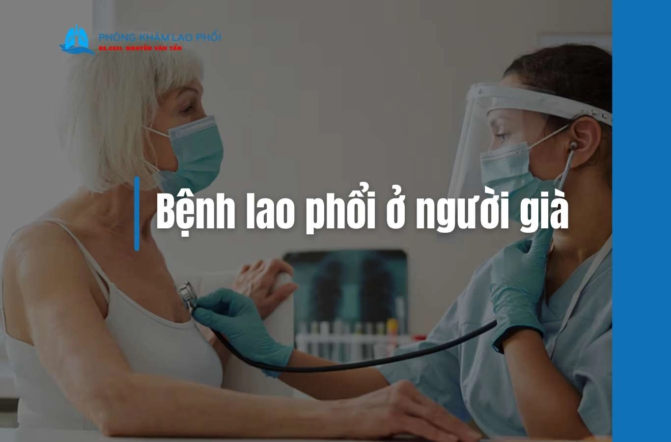 Bệnh lao phổi ở người già - Triệu chứng và phương pháp điều trị