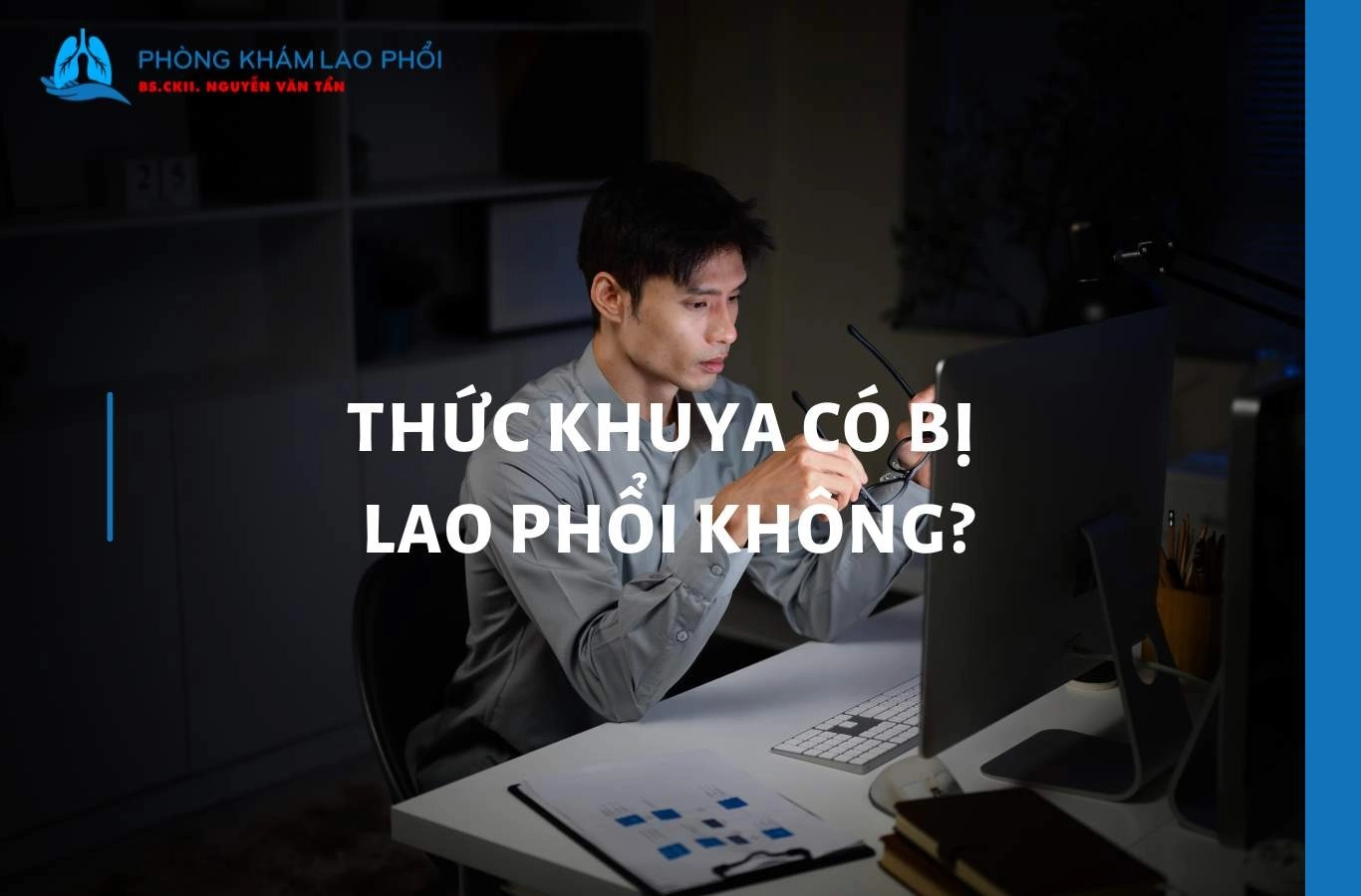 Thức khuya có bị lao phổi không? Giải thích theo khoa học