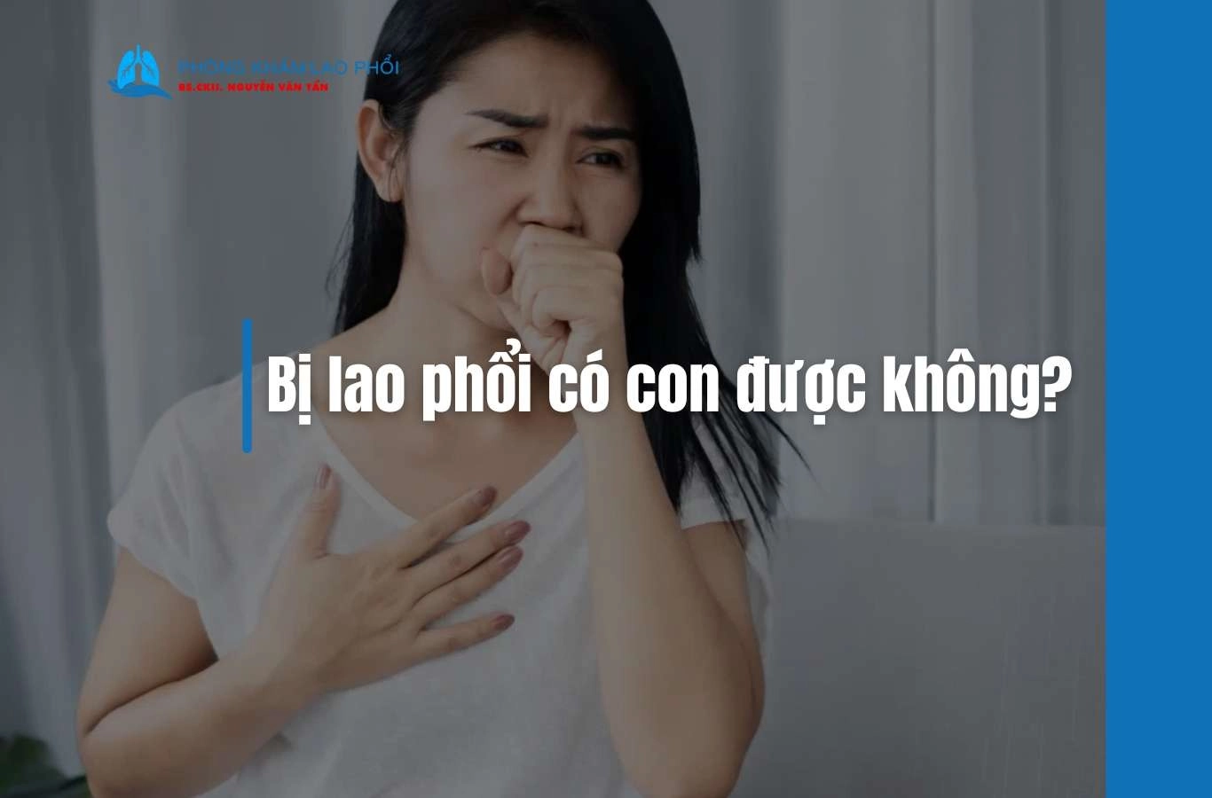 Bị lao phổi có con được không? Thời điểm an toàn để mang thai