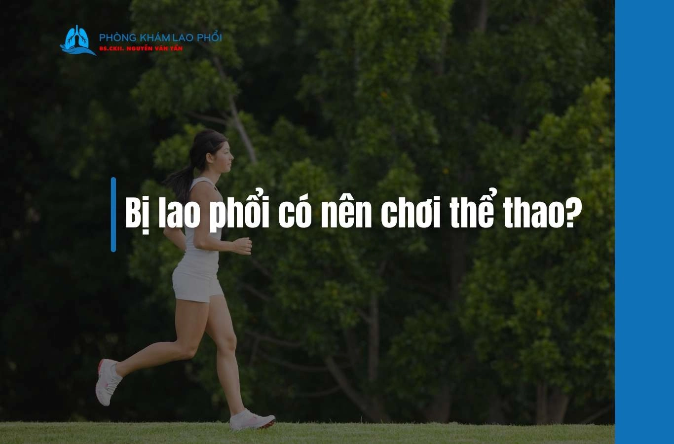 Bị lao phổi có nên chơi thể thao? Gợi ý bài tập tốt cho phổi