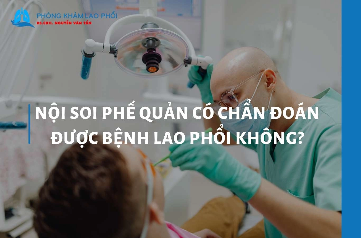 Nội soi phế quản có chẩn đoán được bệnh lao phổi không?