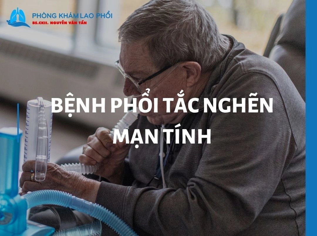 Bệnh phổi tắc nghẽn mạn tính: Triệu chứng, nguyên nhân và điều trị