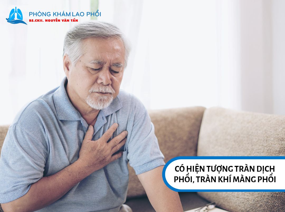 Có hiện tượng tràn dịch phổi, tràn khí màng phổi