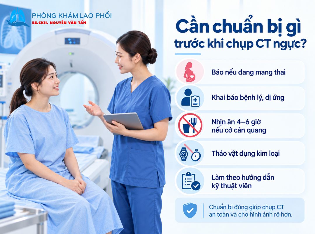 Người bệnh cần chuẩn bị theo hướng dẫn y tế, đặc biệt khi chụp CT ngực có thuốc cản quang