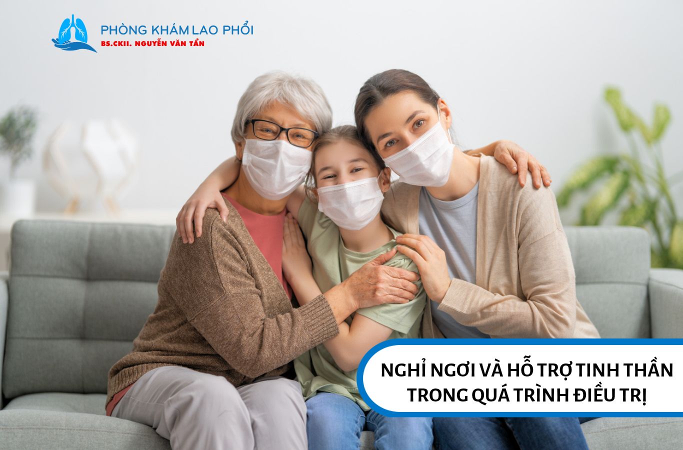 Nghỉ ngơi đầy đủ và được hỗ trợ tinh thần giúp người bệnh duy trì thể trạng và tuân thủ điều trị