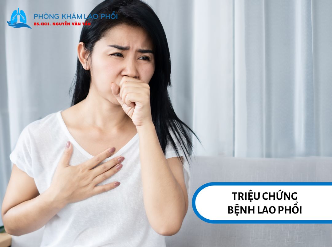 Ho nhiều là một trong những triệu chứng bệnh lao phổi