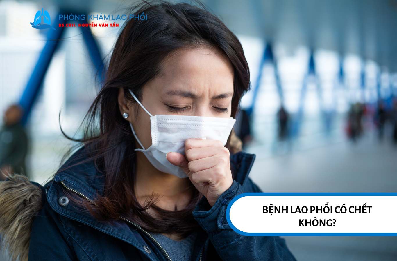 Bệnh lao phổi có chết không?