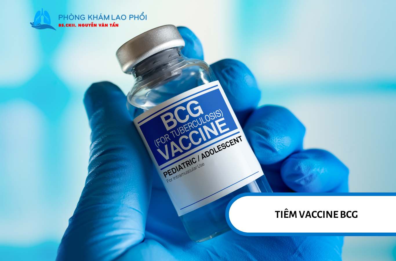 Trẻ em nên tiêm vaccine BCG để đề phòng lao phổi