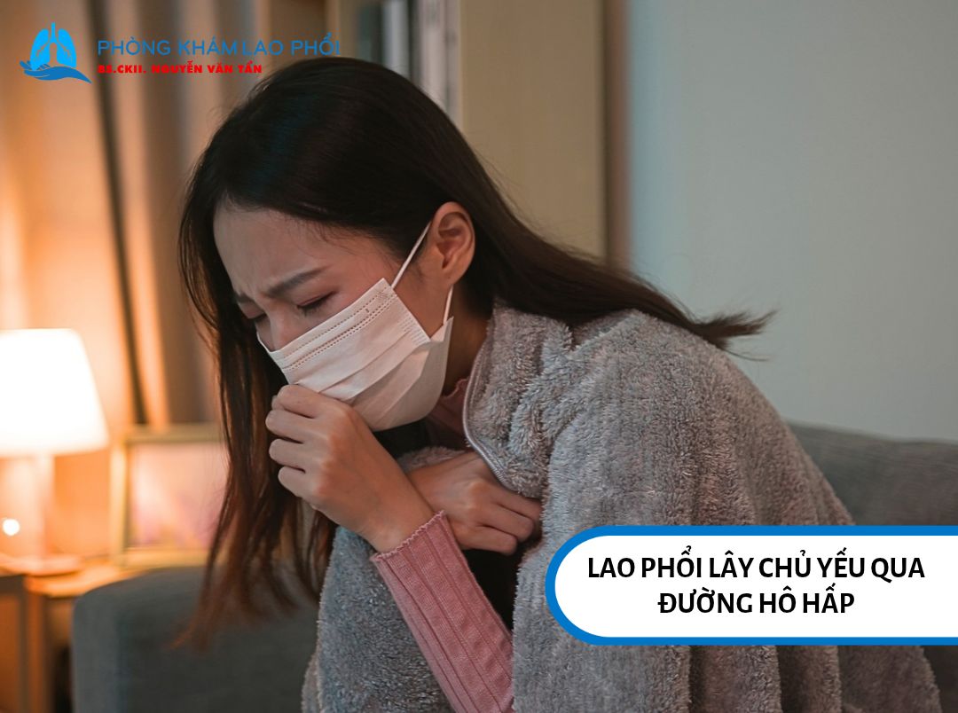 Lao phổi là bệnh truyền nhiễm do vi khuẩn Mycobacterium tuberculosis gây ra