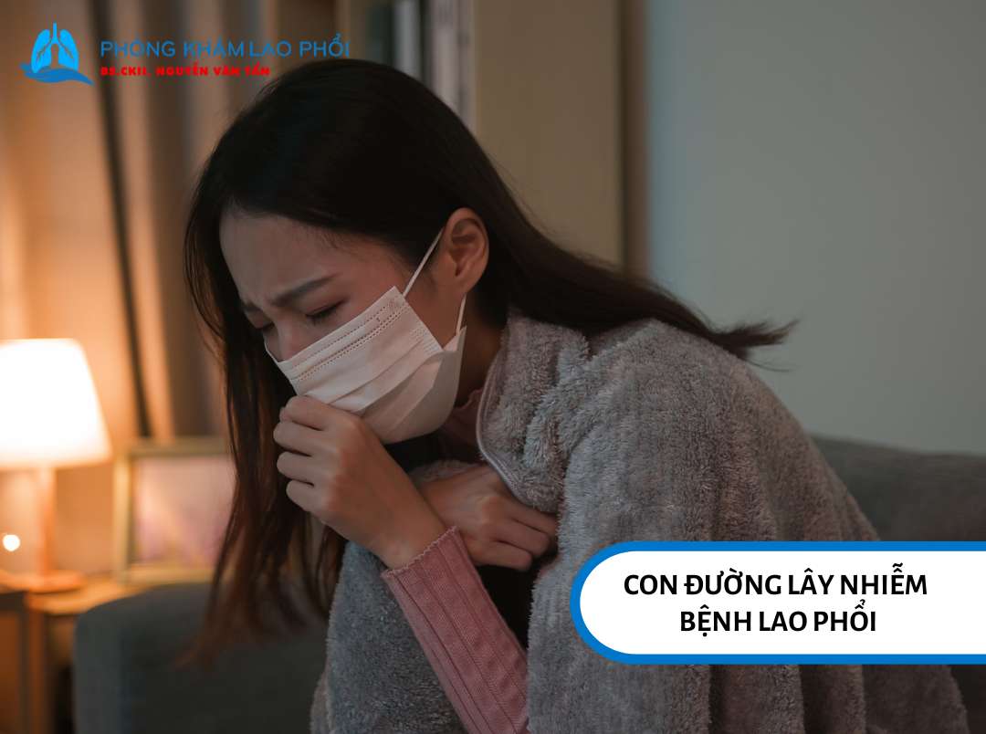 Con đường lây nhiễm bệnh lao phổi
