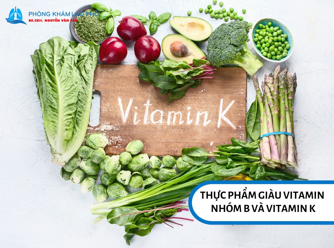 Thực phẩm giàu vitamin B và K bổ sung dưỡng chất cần thiết