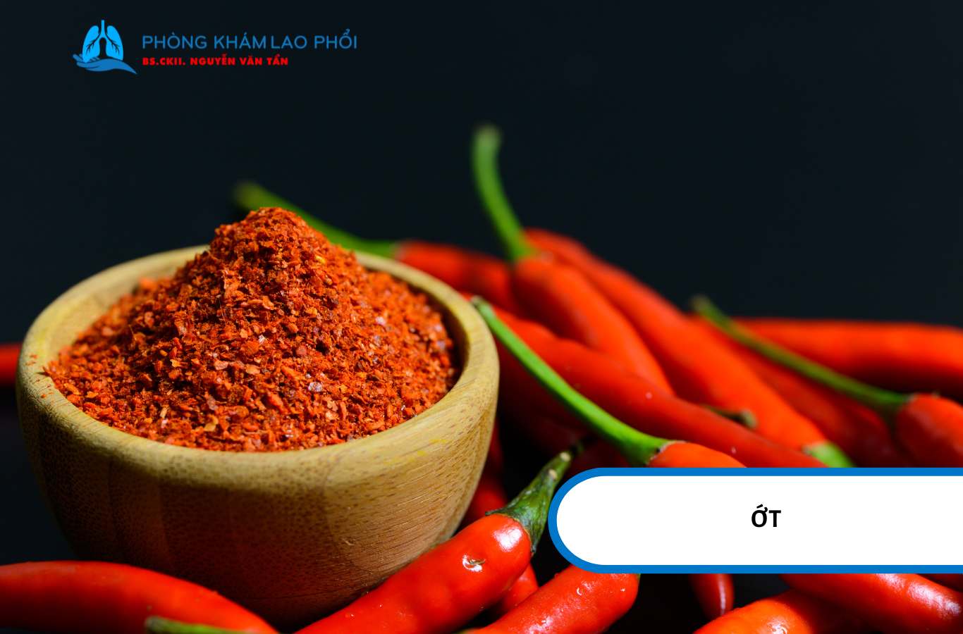 Thực phẩm cay nóng gây kích ứng niêm mạc tiêu hóa và đường hô hấp