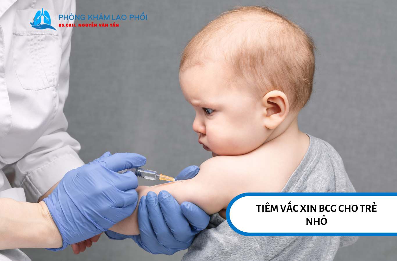 Tiêm vắc xin BCG để giúp trẻ ngăn ngừa các thể lao nặng