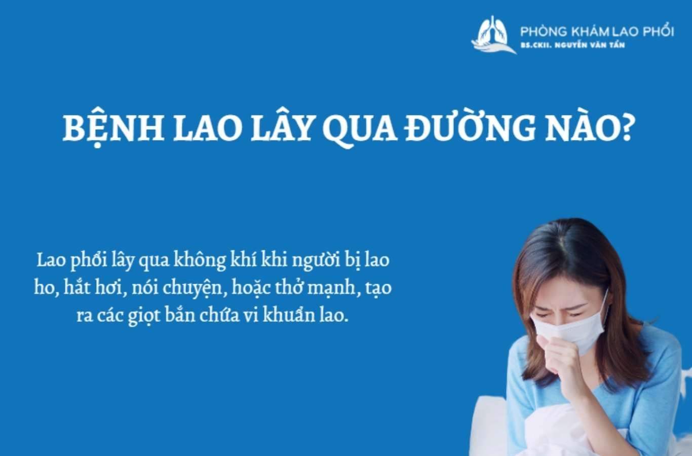 Lao phổi là một bệnh truyền nhiễm có thể lây từ người này sang người khác