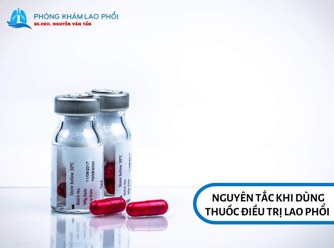 Người bệnh cần ghi nhớ một số nguyên tắc sử dụng thuốc khi điều trị lao phổi