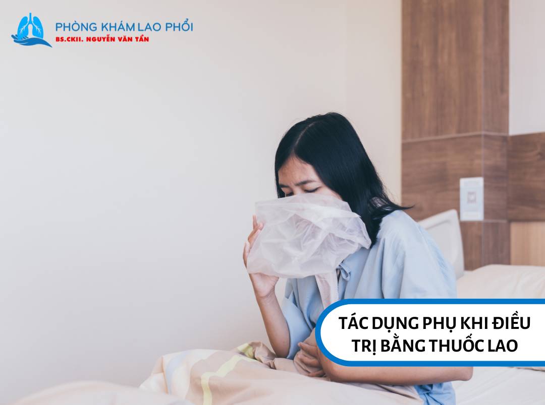 Tác dụng phụ cần lưu ý khi điều trị bằng thuốc lao