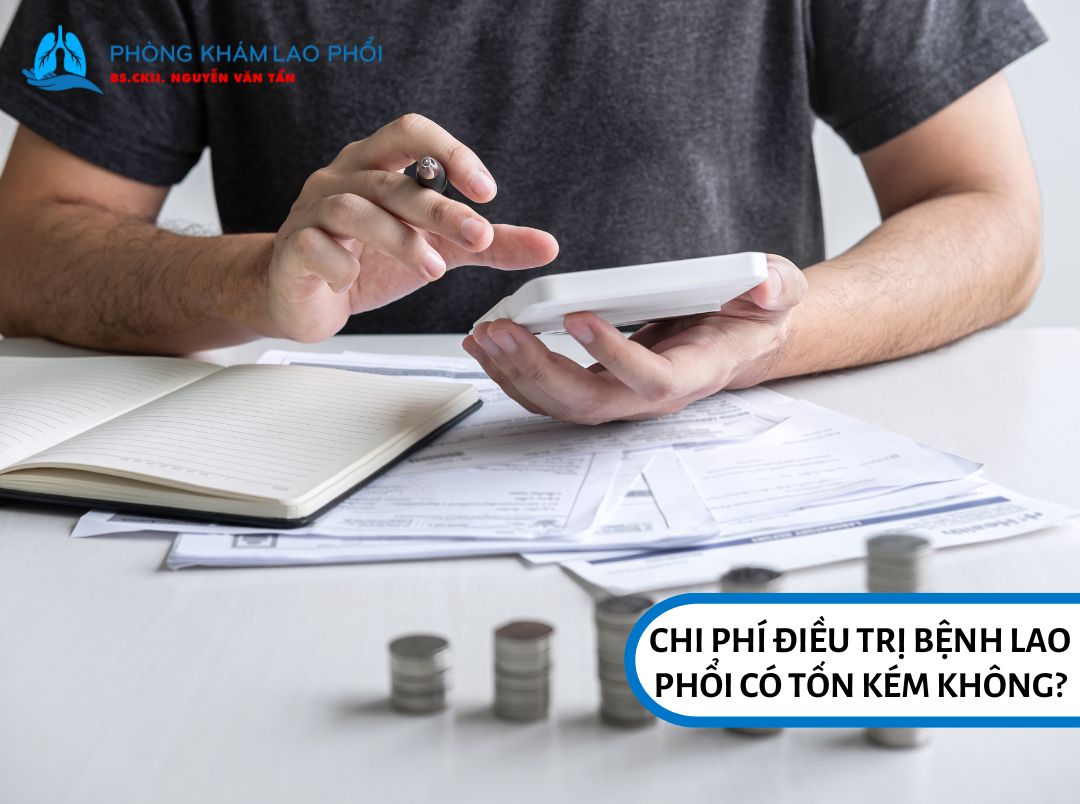 Chi phí điều trị bệnh lao phổi có thể khá tốn kém, nhất là trong trường hợp lao kháng thuốc