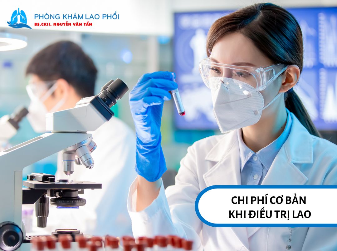 Chi phí cơ bản điều trị lao phổi bao gồm phí xét nghiệm, điều trị nội trú, ăn uống,...