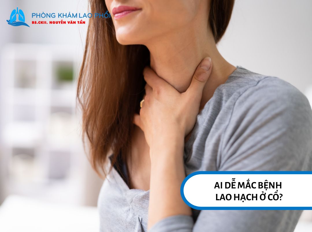 Phụ nữ thuộc nhóm có nguy cơ mắc lao hạch cổ cao