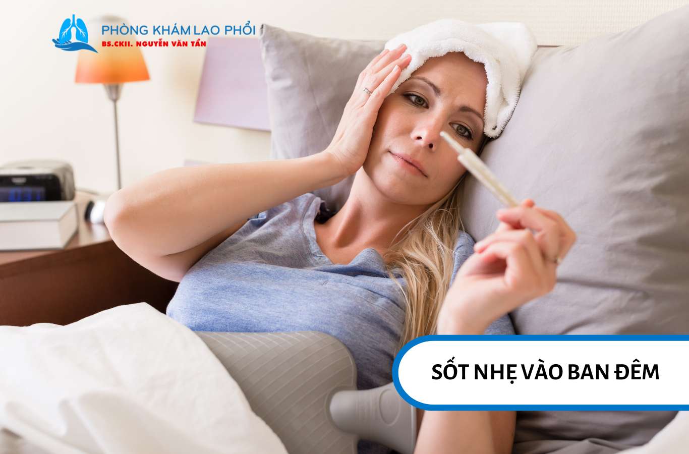 Trong giai đoạn toàn phát, một trong những triệu chứng của lao màng phổi là sốt nhẹ vào ban đêm