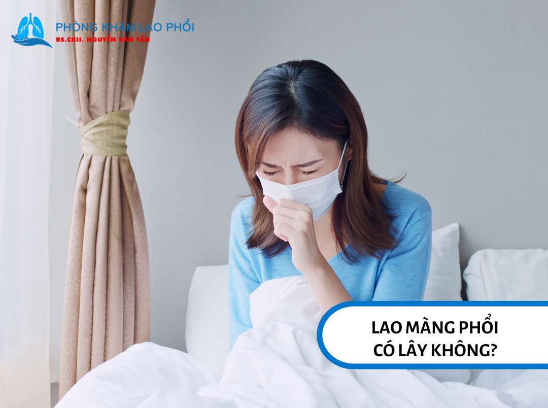 Lao màng phổi không lây vì đây là dạng lao ngoài phổi