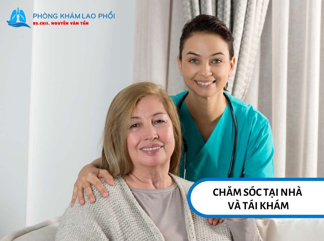 Chăm sóc tại nhà và tái khám cho bệnh nhân lao màng phổi