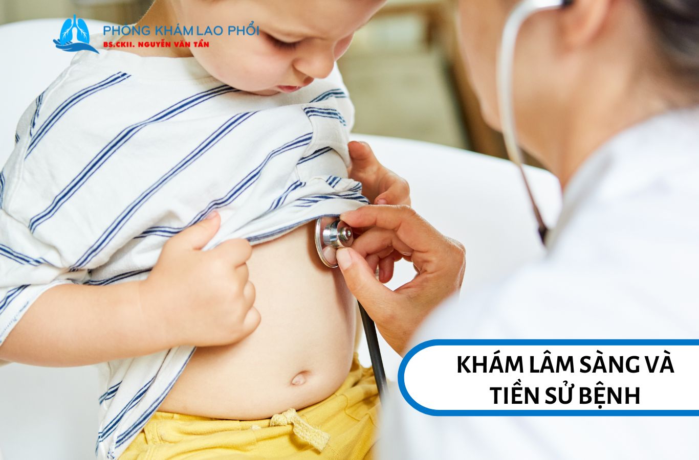 Chẩn đoán lao phổi ở trẻ em thực hiện dựa trên sự kết hợp giữa khám lâm sàng, tiền sử bệnh và các xét nghiệm cận lâm sàng