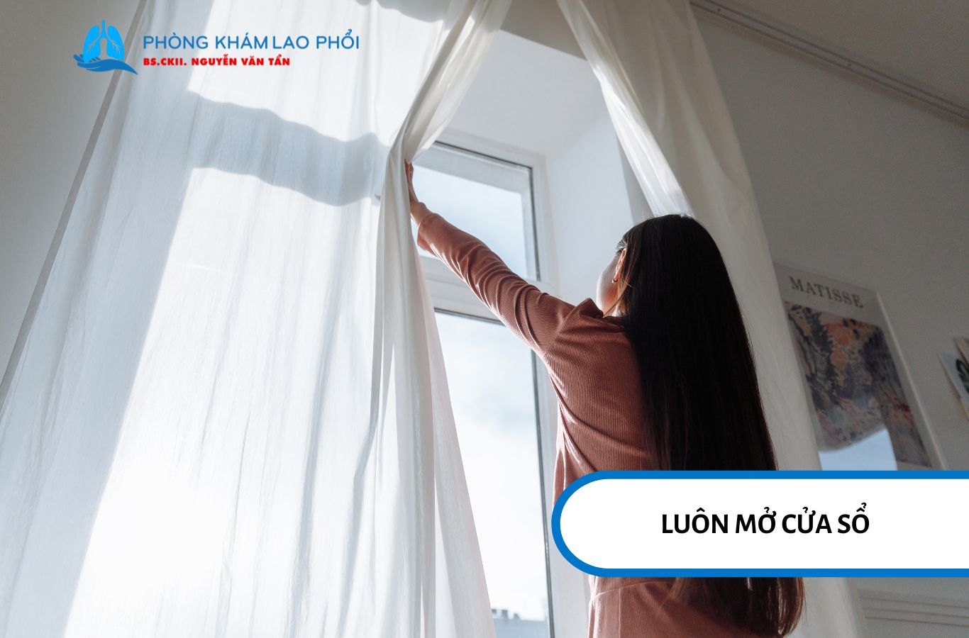 Bệnh nhân lao phổi phải được ở phòng riêng và luôn mở cửa sổ để tăng cường thông gió 