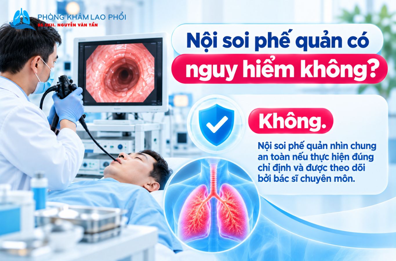 Nội soi phế quản nhìn chung ít gây nguy hiểm đến tính mạng 