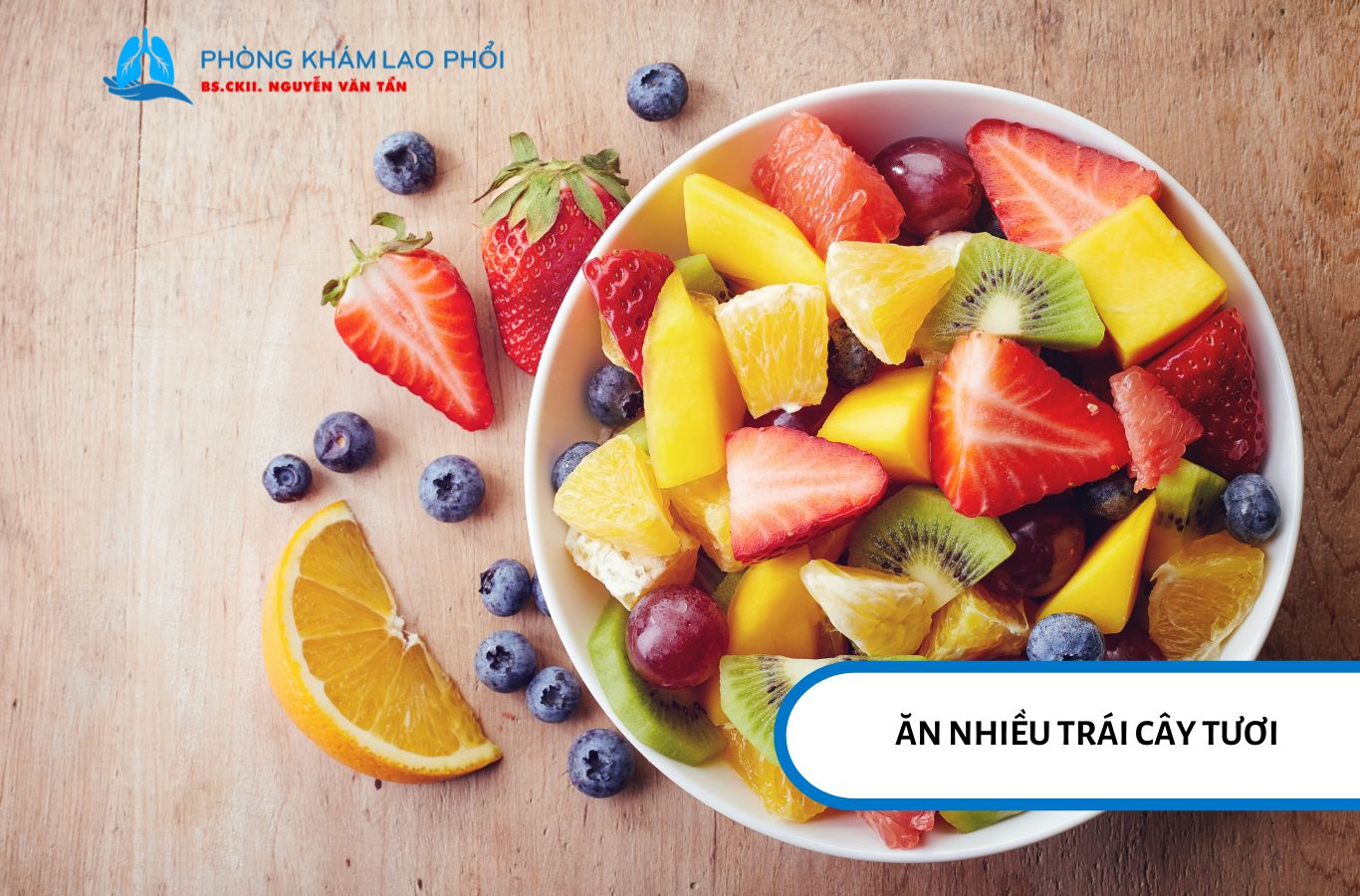 Người bệnh lao phổi nên chọn trái cây tươi, sạch để quá trình bổ sung dinh dưỡng đạt hiệu quả cao nhất