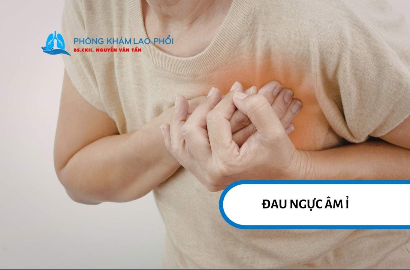 Đau ngực âm ỉ, tức một bên ngực có thể là triệu chứng lao phổi giai đoạn đầu