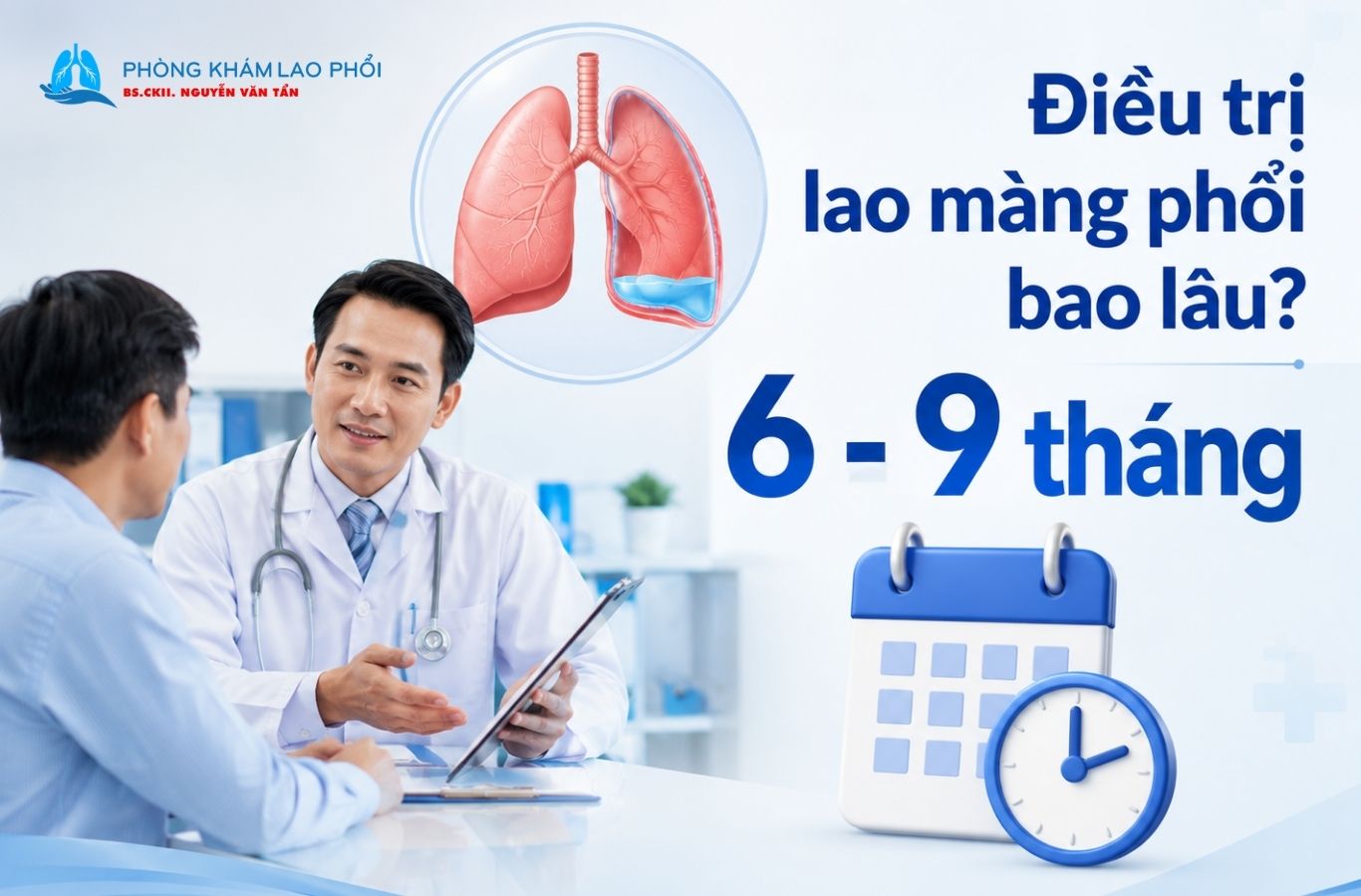 Thời gian điều trị lao màng phổi thường kéo dài khoảng 6 - 9 tháng