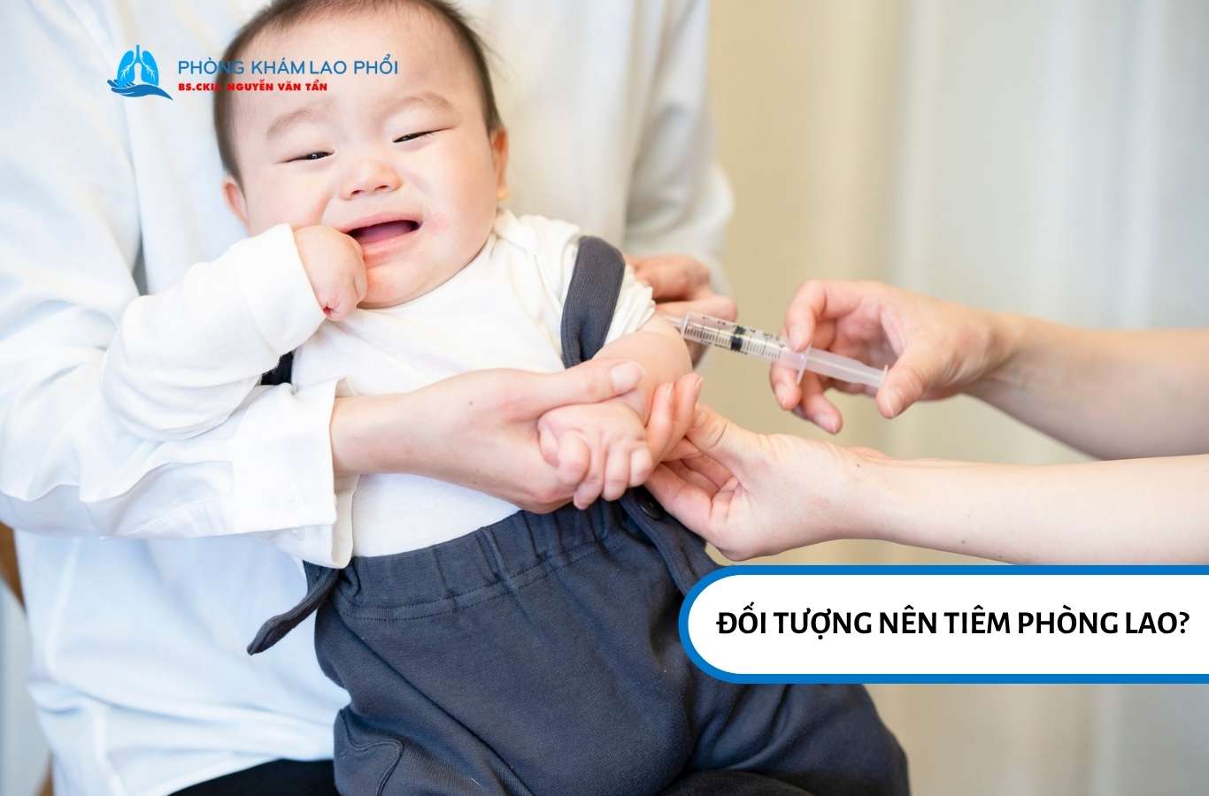 Trẻ sơ sinh và trẻ nhỏ nên tiêm phòng lao