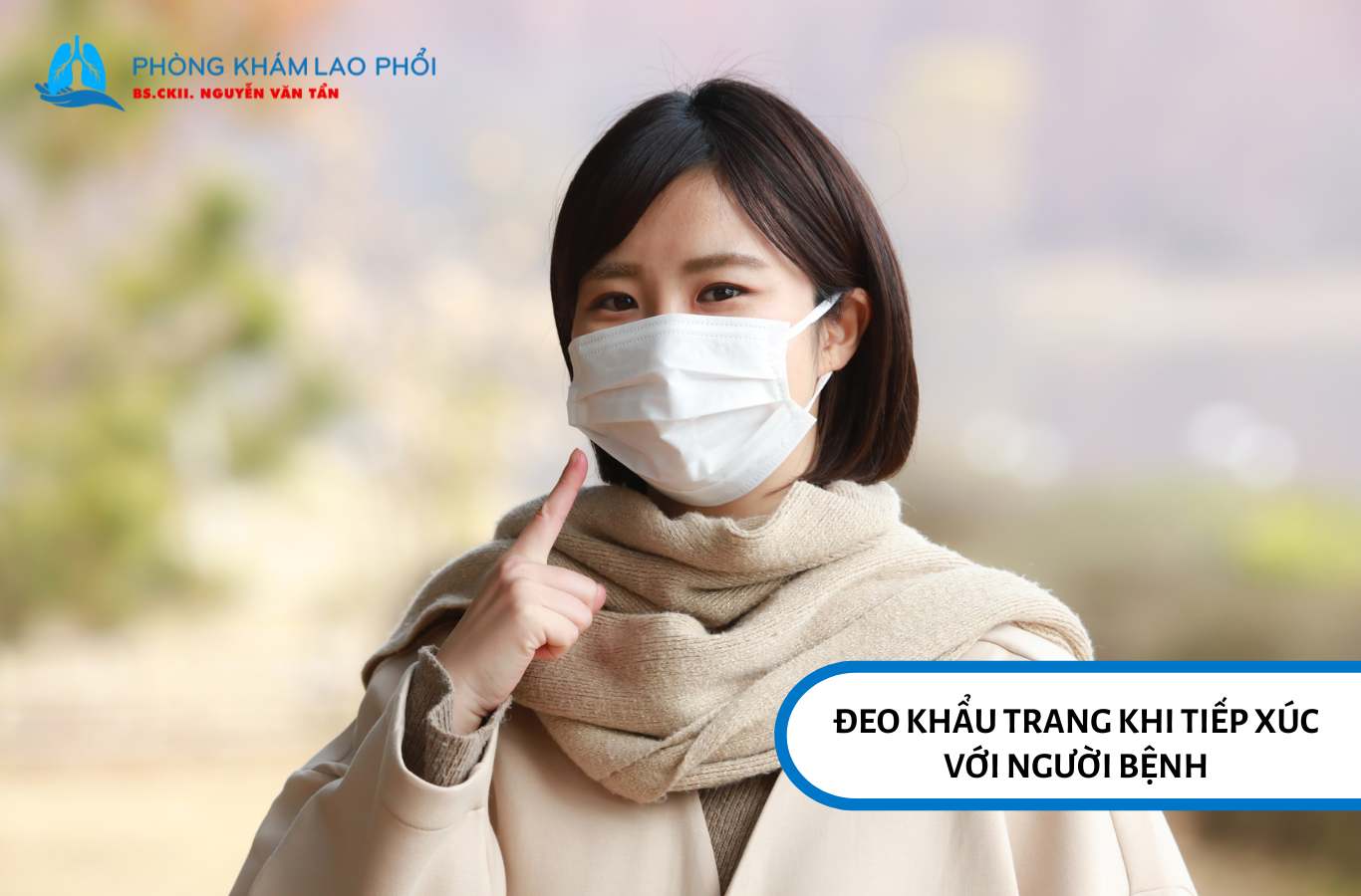 Đeo khẩu trang khi tiếp xúc với người bệnh